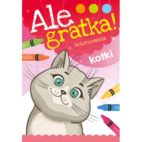 KOTKI ALE GRATKA