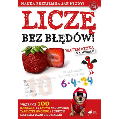 LICZĘ BEZ BŁĘDÓW. MATEMATYKA NA WESOŁO 3-5 KLASA