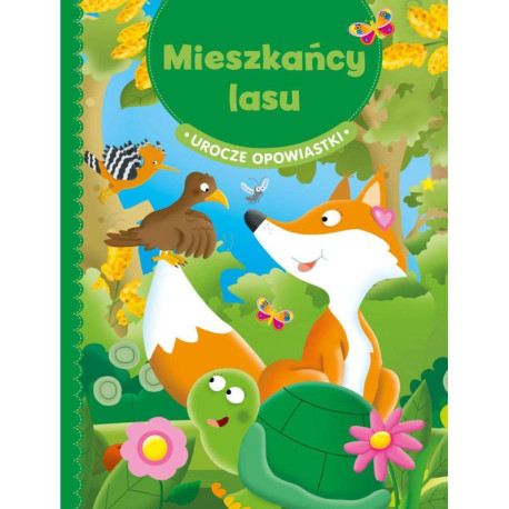 MIESZKAŃCY LASU. UROCZE OPOWIASTKI