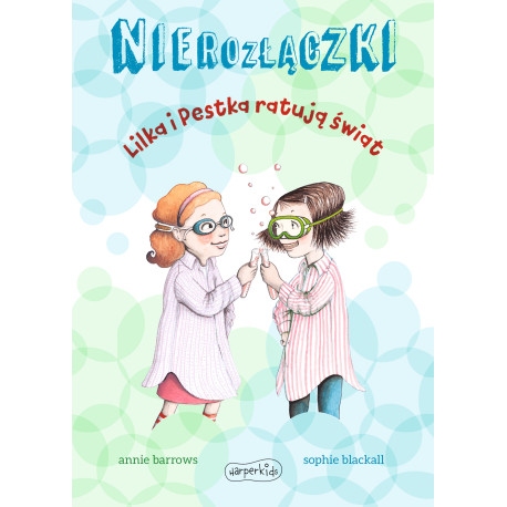 LILKA I PESTKA RATUJĄ ŚWIAT. NIEROZŁĄCZKI