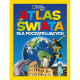 NATIONAL GEOGRAPHIC KIDS ATLAS ŚWIATA DLA POCZĄTKUJĄCYCH