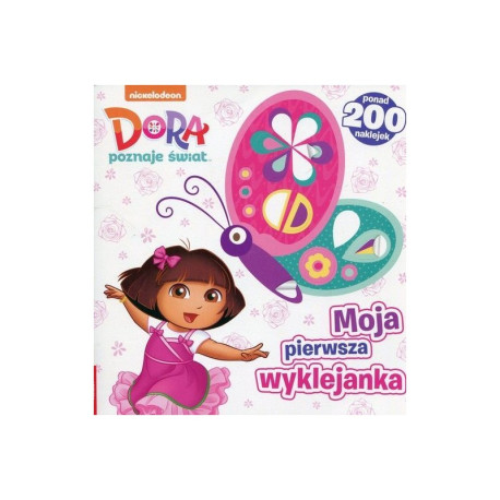 DORA POZNAJE ŚWIAT MOJA PIERWSZA WYKLEJANKA 