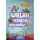 TROLLE. WIELKA KSIĘGA BERGENÓW