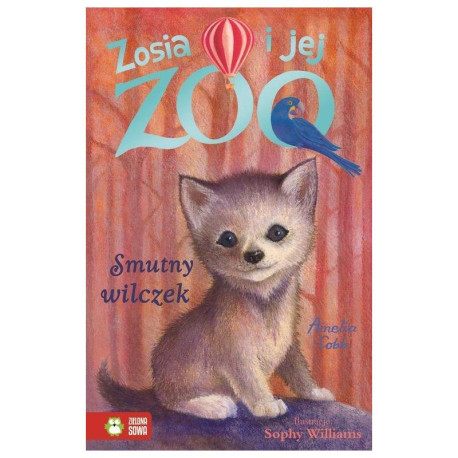 SMUTNY WILCZEK. ZOSIA I JEJ ZOO 6+