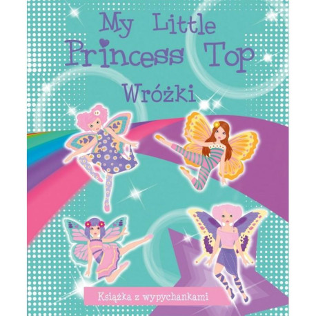 MY LITTLE PRINCESS TOP WRÓŻKI KSIĄŻKA Z WYPYCHANKAMI