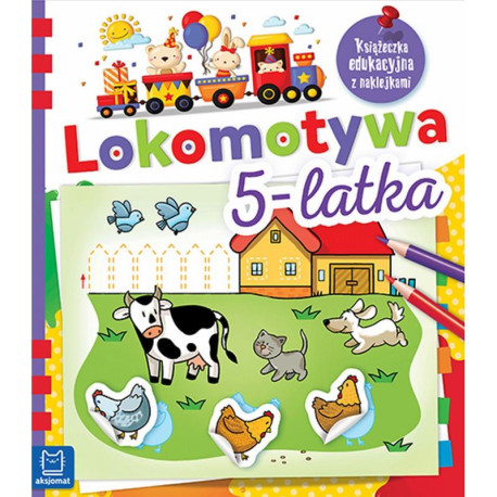 LOKOMOTYWA 5-LATKA KSIĄŻECZKA EDUKACYJNA Z NAKLEJKAMI