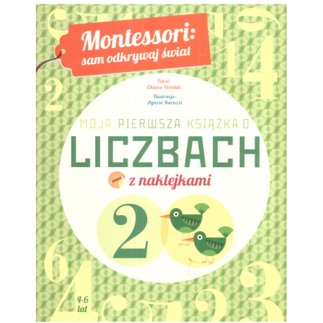 MONTESSORI SAM ODKRYWAJ ŚWIAT MOJA PIERWSZA KSIĄŻKA O LICZBACH Z NAKLEJKAMI Chiara Piroddi 4-6 LAT