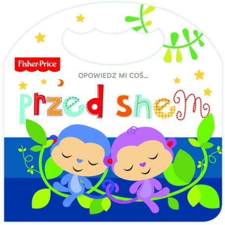 FISHER PRICE OPOWIEDZ MI COŚ... PRZED SNEM