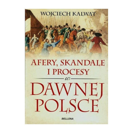 AFERY, SKANDALE I PROCESY W DAWNEJ POLSCE