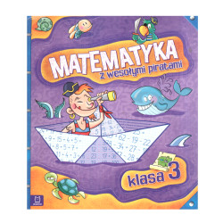 MATEMATYKA Z WESOŁYMI PIRATAMI KLASA 3