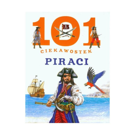 PIRACI. 101 CIEKAWOSTEK