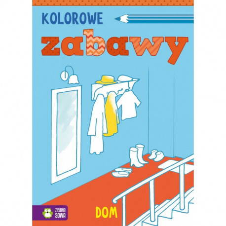 KOLOROWE ZABAWY. DOM  4+ 