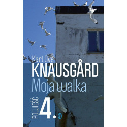 MOJA WALKA KSIĘGA 4 Karl Ove Knausgard