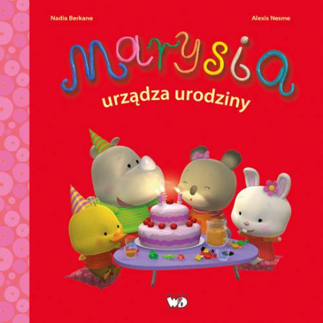 MARYSIA URZĄDZA URODZINY