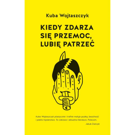 KIEDY ZDARZA SIĘ PRZEMOC, LUBIĘ PATRZEĆ