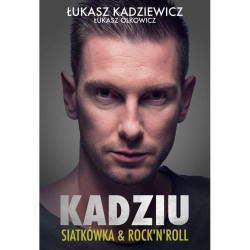KADZIU SIATKÓWKA AND ROCK N ROLL Łukasz Olkowicz, Łukasz Kadziewicz