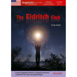 THE ELDRITH CLUB ANGIELSKI POWIEŚĆ SCIENCE FICTION Z ĆWICZENIAMI B2-C1 Greg Gajek