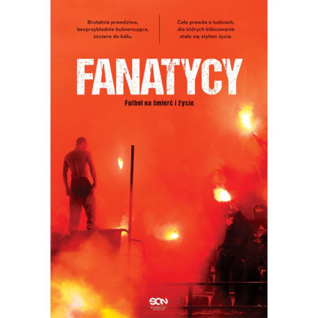 FANATYCY. FUTBOL NA ŚMIERĆ I ŻYCIE