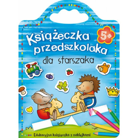 KSIĄŻECZKA PRZEDSZKOLAKA DLA STARSZAKA OD 5 LAT