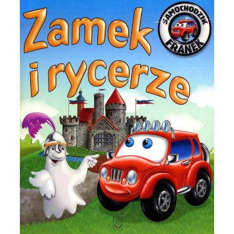 ZAMEK I RYCERZE. SAMOCHODZIK FRANEK