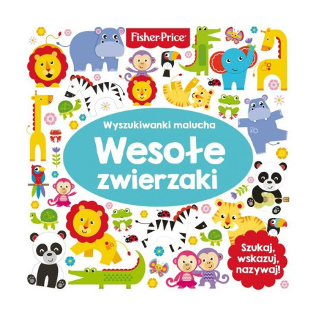 WESOŁE ZWIERZAKI WYSZUKIWANKI MALUCHA FISHER-PRICE