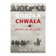 GORZKA CHWAŁA POLSKA I JEJ LOS 1918-1939