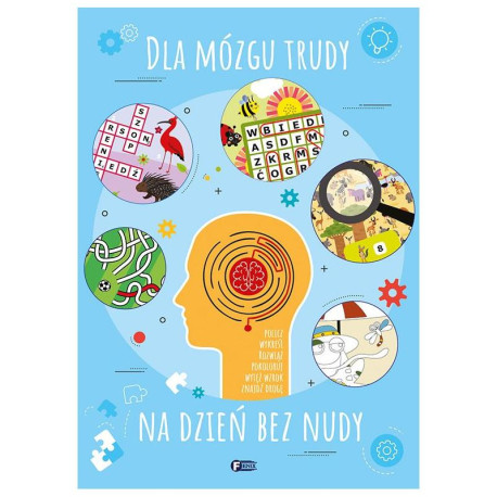 DLA MÓZGU TRUDY NA DZIEŃ BEZ NUDY