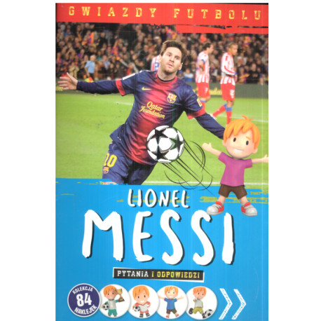 LIONEL MESSI. PYTANIA I ODPOWIEDZI. GWIAZDY FUTBOLU