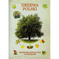 DRZEWA POLSKI. KSIĄŻECZKA EDUKACYJNA Z NAKLEJKAMI