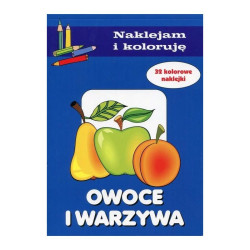 OWOCE I WARZYWA NAKLEJAM I KOLORUJĘ 4+