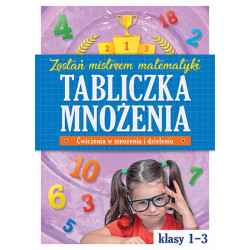 TABLICZKA MNOŻENIA ĆWICZENIA W MNOŻENIU I DZIELENIU KLASY 1-3