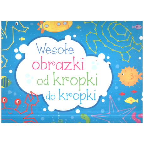 WESOŁE OBRAZKI OD KROPKI DO KROPKI