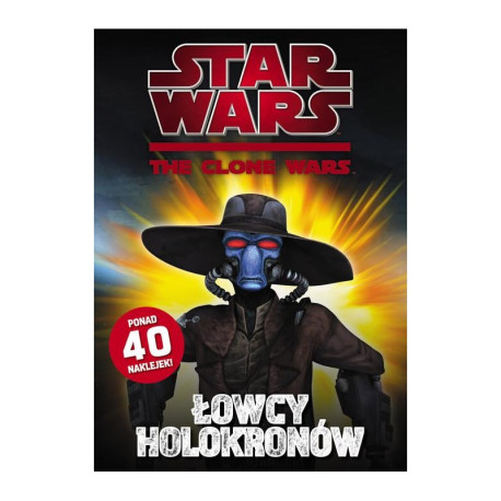 STAR WARS. ŁOWCY HOLOKRONÓW. PONAD 40 NAKLEJEK