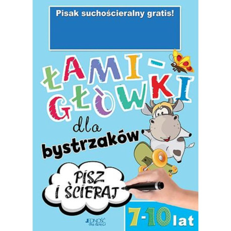 ŁAMIGŁÓWKI DLA BYSTRZAKÓW 7-10 LAT(brak pisaka)