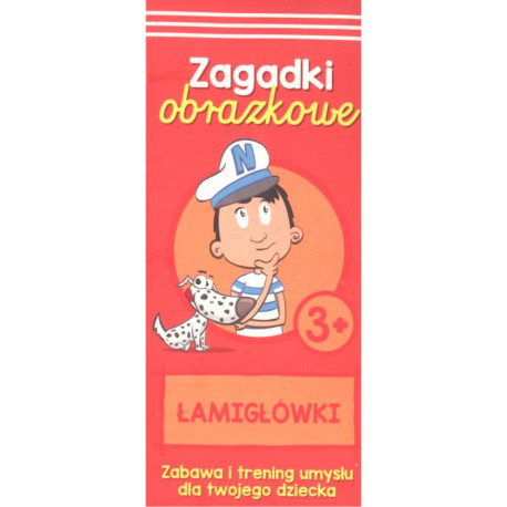 KAPITAN NAUKA. ŁAMIGŁÓWKI. ZAGADKI OBRAZKOWE 3+