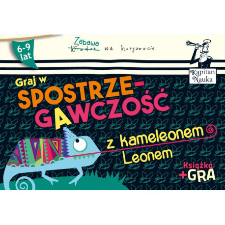 GRAJ W SPOSTRZEGAWCZOŚĆ Z KAMELEONEM LEONEM. KAPITAN NAUKA KSIĄŻKA + GRA 6-9 LAT