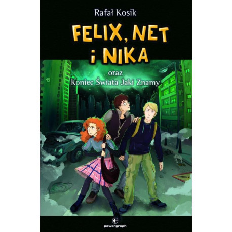 FELIX NET I NIKA ORAZ KONIEC ŚWIATA JAKI ZNAMY Rafał Kosik