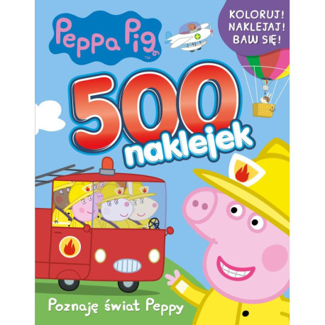 ŚWINKA PEPPA  500 NAKLEJEK POZNAJĘ ŚWIAT PEPPY