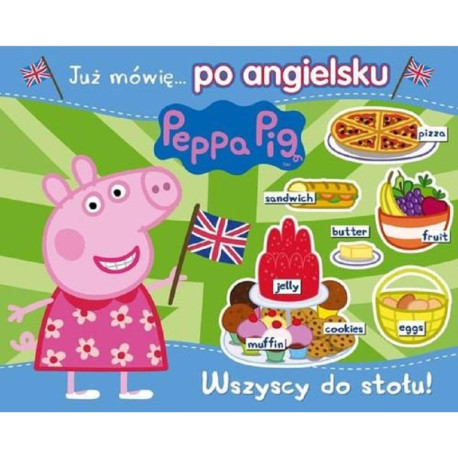 ŚWINKA PEPPA. WSZYSCY DO STOŁU! JUŻ MÓWIĘ PO ANGIELSKU