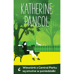 Wiewiórki z central parku są smutne w poniedziałki Katherine Pancol