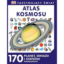 ATLAS KOSMOSU. FASCYNUJĄCY ŚWIAT