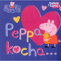 PEPPA KOCHA DOTKNIJ I CZYTAJ ŚWINKA PEPPA PEPPA KOCHA DOTKNIJ I CZYTAJ ŚWINKA PEPPA