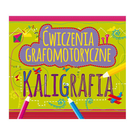 ĆWICZENIA GRAFOMOTORYCZNE. KALIGRAFIA