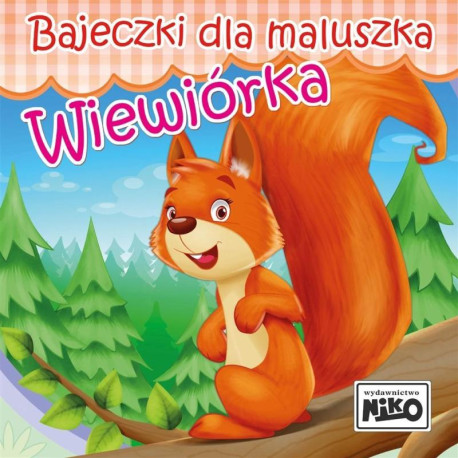 BAJECZKI DLA MALUSZKA WIEWIÓRKA