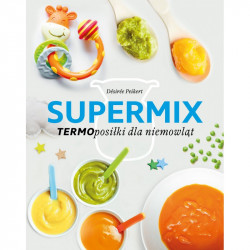 SUPERMIX TERMOPOSIŁKI DLA NIEMOWLĄT Desiree Peikert