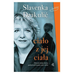 CIAŁO Z JEJ CIAŁA Slavenka Drakulić