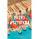 PRZED WSZYSTKIM