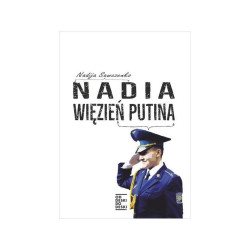 NADIA. WIĘZIEŃ PUTINA