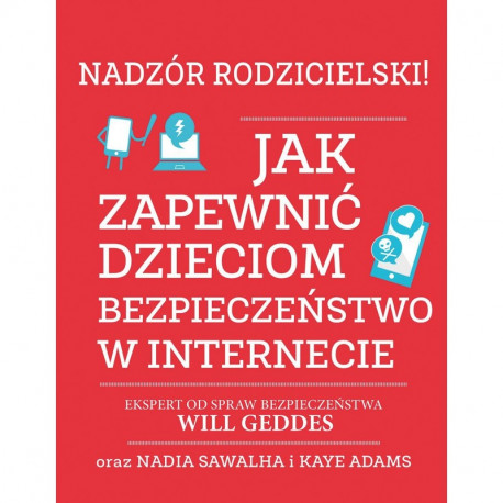 NADZÓR RODZICIELSKI! JAK ZAPEWNIĆ DZIECIOM BEZPIECZEŃSTWO W INTERNECIE