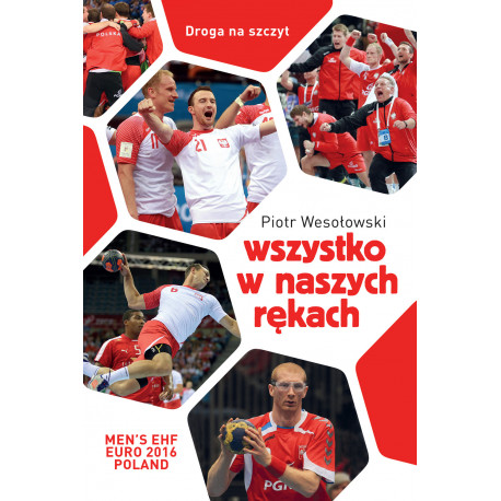 Wszystko w naszych rękach Piotr Wesołowski